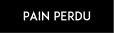 pain perdu